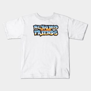 All You Need Is Love Friends Kids T-Shirt